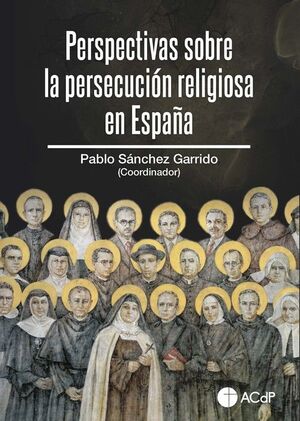 PERSPECTIVAS SOBRE LA PERSECUCION RELIGIOSA EN ESP