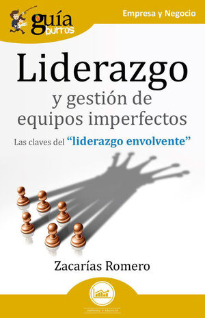 LIDERAZGO Y GESTION DE EQUIPOS IMPERFECTOS