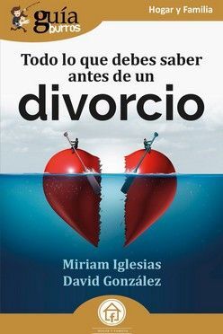 GB: TODO LO QUE DEBES SABER ANTES DE UN DIVORCIO