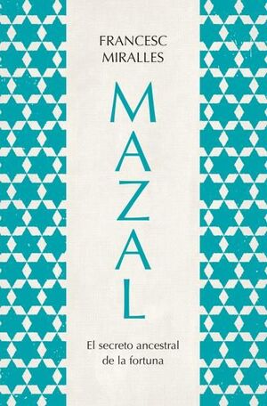 MAZAL.EL SECRETO ANCESTRAL DE LA FORTUNA