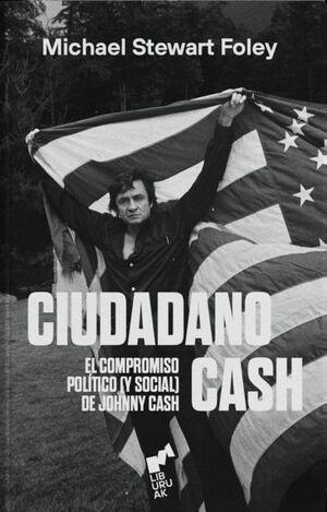 CIUDADANO CASH. EL COMPROMISO POLÍTICO (Y SOCIAL) DE JOHNNY