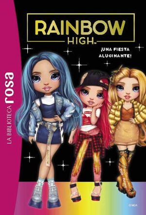 LA BIBLIOTECA ROSA.RAINBOW HIGH 2, ¡UNA FIESTA ALUCINANTE