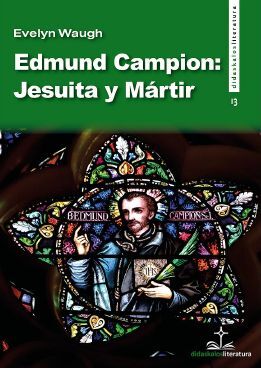 EDMUN CAMPION: JESUITA Y MÁRTIR