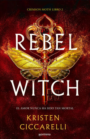 REBEL WITCH (CRIMSON MOTH. LIBRO 2)