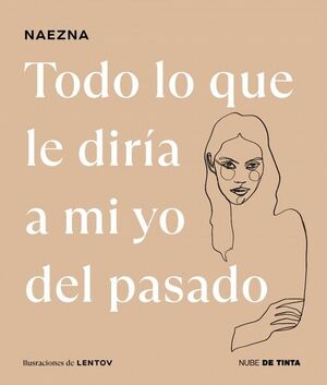 TODO LO QUE LE DIRÍA A MI YO DEL PASADO