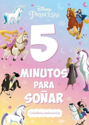 PRINCESAS. 5 MINUTOS PARA SOÑAR. CABALLOS Y UNICOR