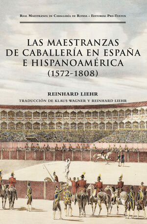 MAESTRANZAS DE CABALLERÍA EN ESPAÑA E HISPANOAMÉRICA (1572-1808), LAS