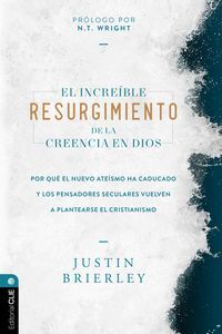 EL INCREÍBLE RESURGIMIENTO DE LA CREENCIA EN DIOS
