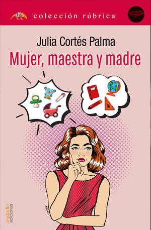 MUJER, MAESTRA Y MADRE