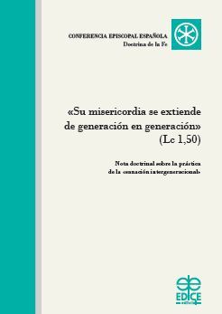 SU MISERICORDIA SE EXTIENDE DE GENERACIÓN EN GENERACIÓN