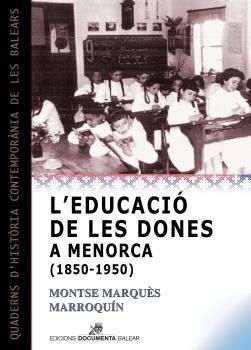 EDUCACIÓ DE LES DONES A MENORCA (1850-1950), L'