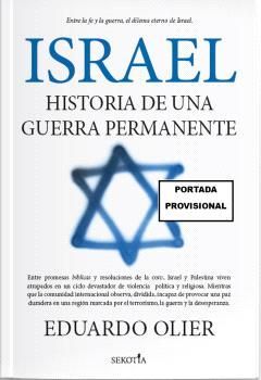 ISRAEL: HISTORIA DE UNA GUERRA PERMANENTE