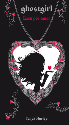 GHOSTGIRL. LOCA POR AMOR