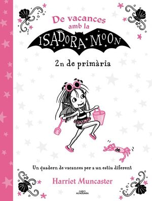 DE VACANCES AMB LA ISADORA MOON - 2N DE PRIMÀRIA