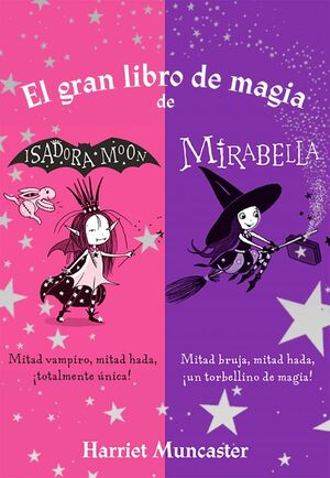 ISADORA MOON - EL GRAN LIBRO DE MAGIA DE ISADORA Y MIRABELLA