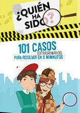 101 CASOS EXTRAORDINARIOS PARA RESOLVER EN 5 MINUTOS (¿QUIÉN HA SIDO? 1)
