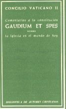 COMENTARIOS A LA CONSTITUCIÓN GAUDIUM ET SPES. SOBRE LA IGLESIA EN EL MUNDO ACTU