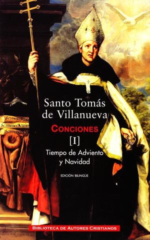 OBRAS COMPLETAS DE SANTO TOMÁS DE VILLANUEVA. I: CONCIONES 1-40. TIEMPO DE ADVIENTO Y NAVIDAD