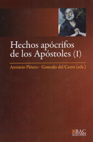HECHOS APÓCRIFOS DE LOS APÓSTOLES. I: HECHOS DE ANDRÉS, JUAN, PEDRO, PABLO Y TOMÁS