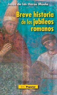 BREVE HISTORIA DE LOS JUBILEOS ROMANOS