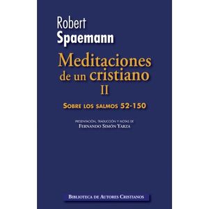 MEDITACIONES DE UN CRISTIANO. II: SOBRE LOS SALMOS 52-150