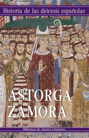 ASTORGA ZAMORA HISTORIA DE LAS DIOCESIS ESPAÑOLAS
