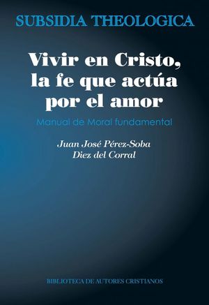 VIVIR EN CRISTO, LA FE QUE ACTÚA POR AMOR