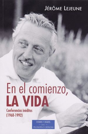 EN EL COMIENZO,LA VIDA (1968-1992) CONFERENCIAS INEDITAS