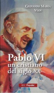 PABLO VI UN CRISTIANO DEL SIGLO XX