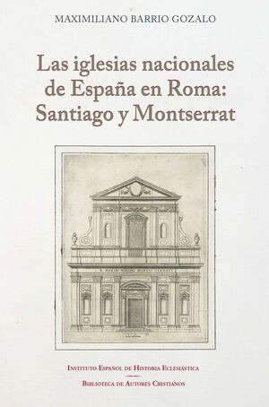 LAS IGLESIAS NACIONALES DE ESPAÑA EN ROMA: SANTIAGO Y MONTSERRAT