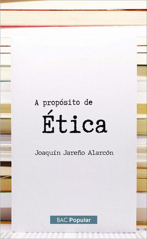 A PROPÓSITO DE ÉTICA