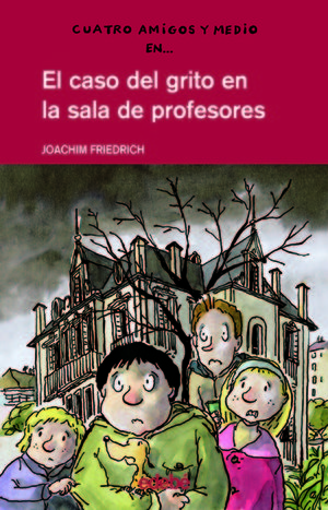 4 AMIGOS Y 1/2: EL CASO DEL GRITO EN LA SALA DE PROFESORES