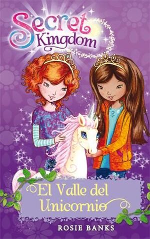 SECRET KINGDOM 2. EL VALLE DEL UNICORNIO