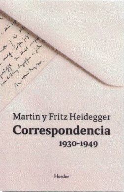 CORRESPONDENCIA 1930-1949. MARTIN Y FRITZ HEIDEGGER