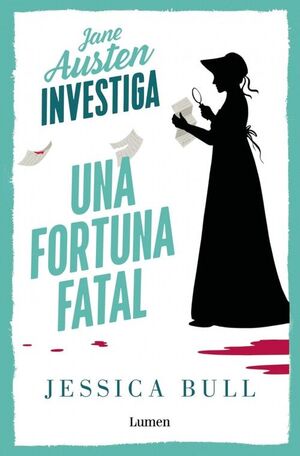 JANE AUSTEN INVESTIGA 2 - UNA FORTUNA FATAL