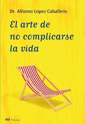 EL ARTE DE NO COMPLICARSE LA VIDA