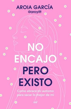 NO ENCAJO, PERO EXISTO