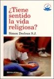 TIENE SENTIDO LA VIDA RELIGIOSA