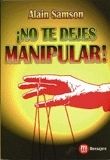 NO TE DEJES MANIPULAR
