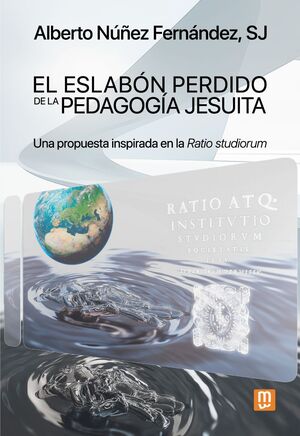 EL ESLABÓN PERDIDO DE LA PEDAGOGÍA JESUITA