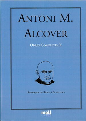 ANTONI M. ALCOVER. OBRES COMPLETES X. RESSENYES DE LLIBRES I DE REVISTES