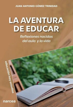 AVENTURA DE EDUCAR:REFLEXIONES NACIDAS AULA Y VIDA