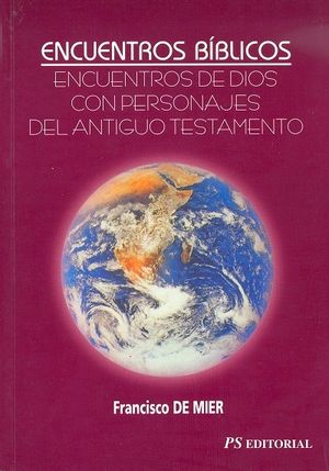 ENCUENTROS BÍBLICOS. ENCUENTROS DE DIOS CON PERSONAJES DEL A. TESTAMENTO