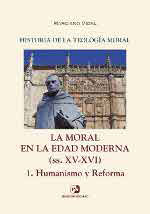 IV. LA MORAL EN LA EDAD MODERNA (SS. XV-XVI). 1. HUMANISMO Y REFORMA