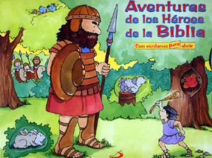 AVENTURAS DE LOS HÉROES DE LA BIBLIA