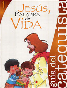 JESUS PALABRA DE VIDA 1 - GUÍA DEL CATEQUISTA