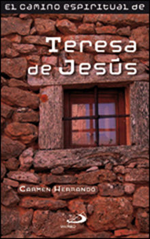 EL CAMINO ESPIRITUAL DE TERESA DE JESÚS