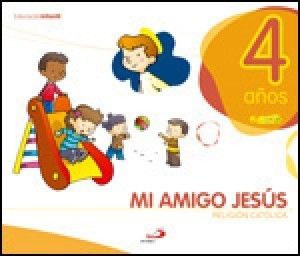 PROYECTO JAVERÍM, RELIGIÓN CATÓLICA, MI AMIGO JESÚS, EDUCACIÓN INFANTIL, 4 AÑOS