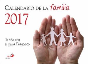 CALENDARIO DE LA FAMILIA 2017. UN AÑO CON EL PAPA FRANCISCO