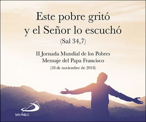 ESTE POBRE GRITÓ Y EL SEÑOR LO ESCUCHÓ (SAL 34,7)